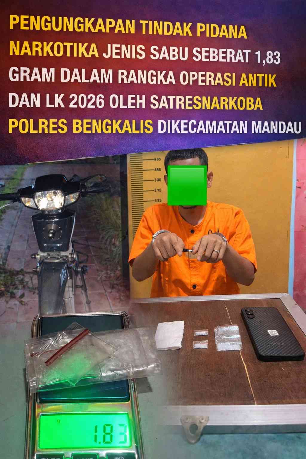 PENGUNGKAPAN TINDAK PIDANA NARKOTIKA JENIS SABU SEBERAT 1,83 GRAM DALAM RANGKA OPERASI ANTIK DAN LK 2026 OLEH SATRESNARKOBA POLRES BENGKALIS DIKECAMATAN MANDAU