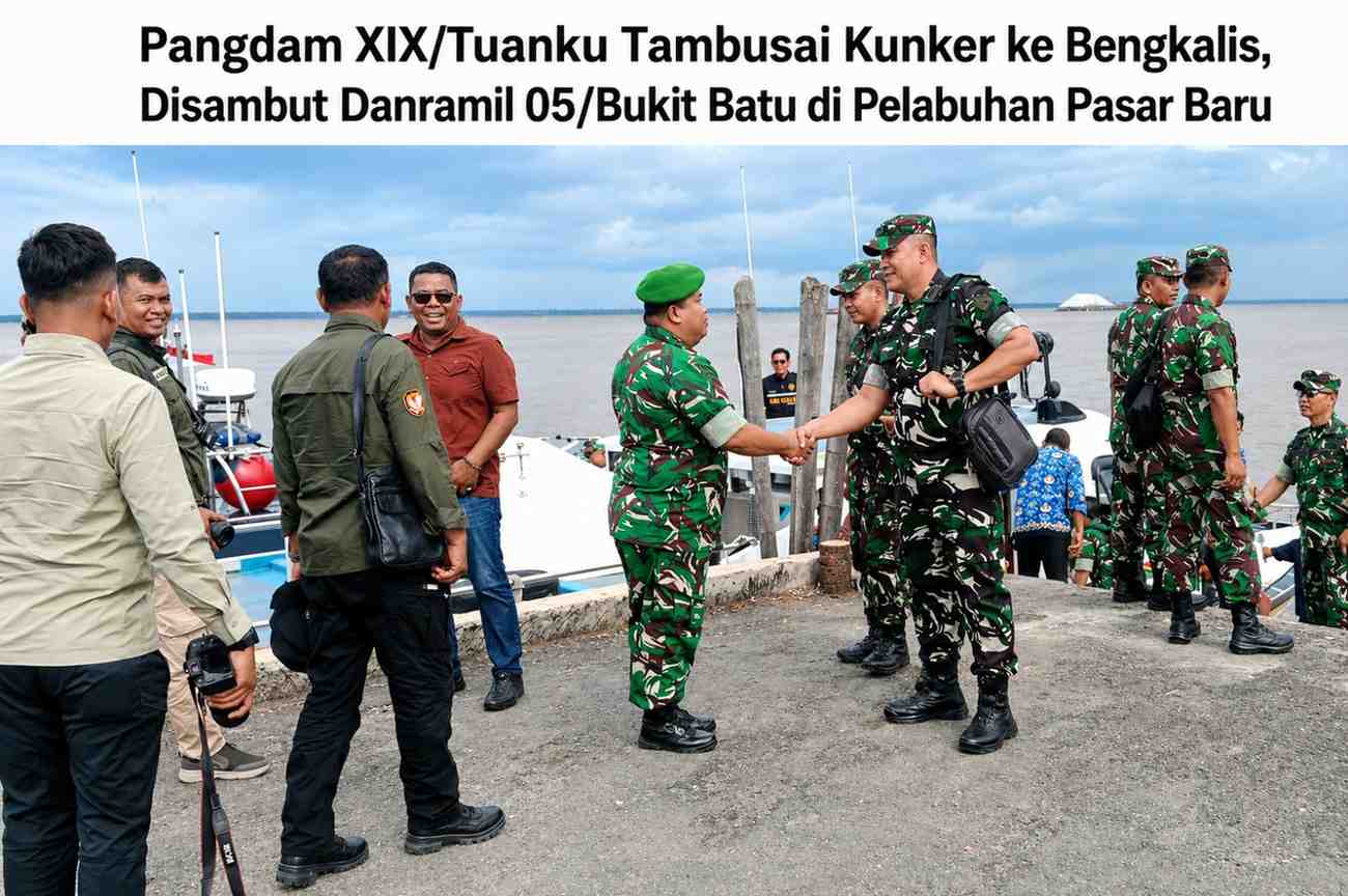 Pangdam XIX/Tuanku Tambusai Kunker ke Bengkalis, Disambut Danramil 05/Bukit Batu di Pelabuhan Pasar Baru