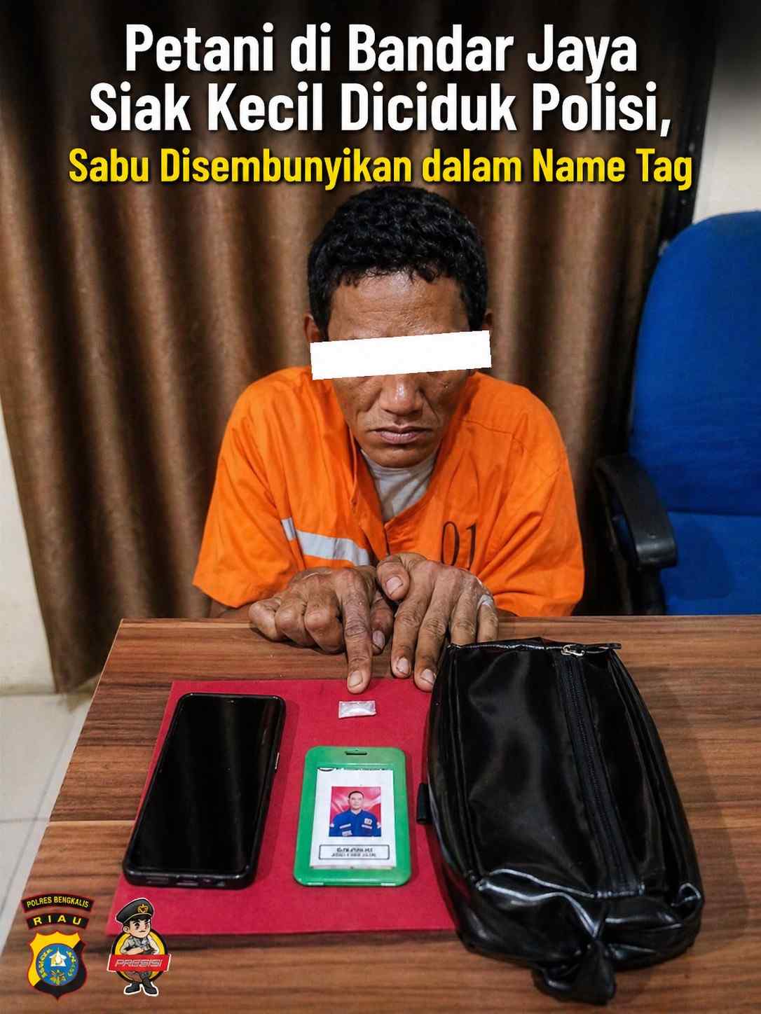 Petani di Bandar Jaya Siak Kecil Diciduk Polisi, Sabu Disembunyikan dalam Name Tag