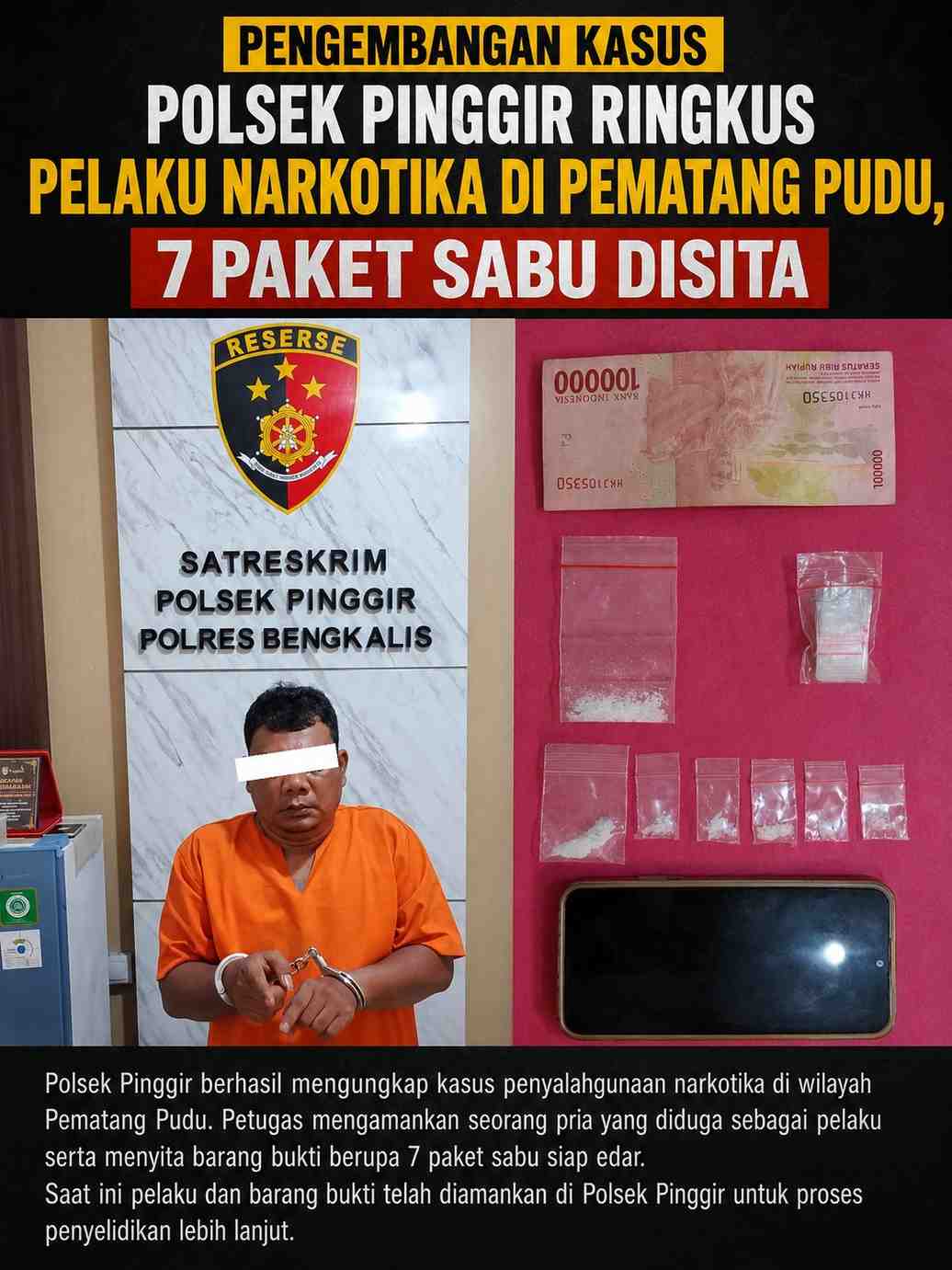 Pengembangan Kasus, Polsek Pinggir Ringkus Pelaku Narkotika di Pematang Pudu, 7 Paket Sabu Disita