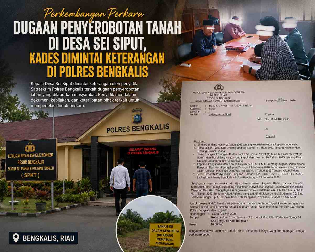 Perkembangan Perkara Dugaan Penyerobotan Tanah di Desa Sei Siput, Kades Dimintai Keterangan di Polres Bengkalis