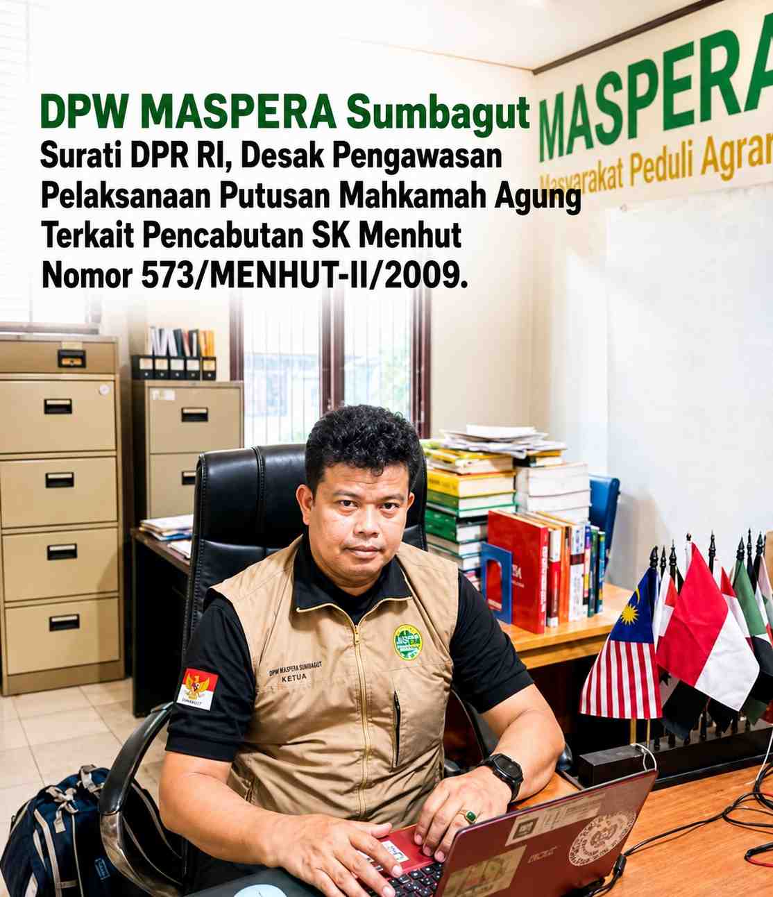 DPW MASPERA Sumbagut Surati DPR RI, Desak Pengawasan Pelaksanaan Putusan Mahkamah Agung Terkait Pencabutan SK Menhut Nomor 573/MENHUT-II/2009.