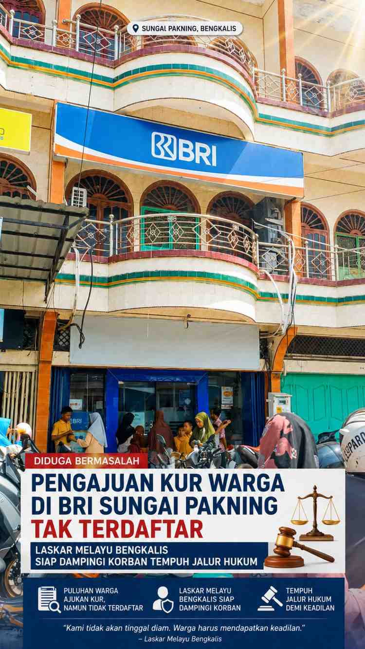 Diduga Bermasalah, Pengajuan KUR Warga di BRI Sungai Pakning Tak Terdaftar, Laskar Melayu Bengkalis Siap Dampingi Korban Tempuh Jalur Hukum