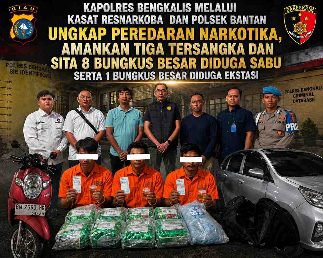 Kapolres Bengkalis Melalui Kasat Resnarkoba dan Polsek Bantan Ungkap Peredaran Narkotika, Amankan Tiga Tersangka dan Sita 8 Bungkus Besar Diduga Sabu serta 1 Bungkus Besar Diduga Ekstasi