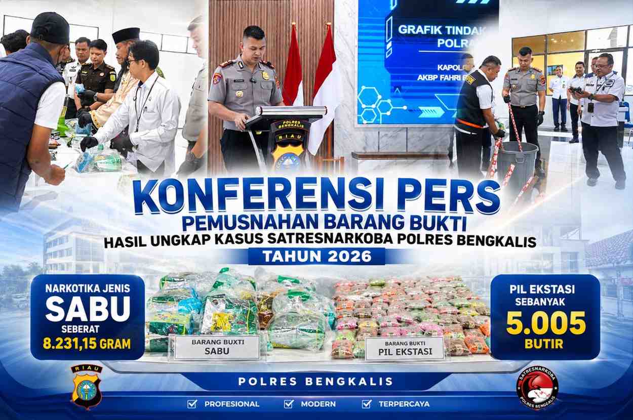 KONFERENSI PERS PEMUSNAHAN BARANG BUKTI HASIL UNGKAP KASUS SATRESNARKOBA POLRES BENGKALIS TAHUN 2026 Narkotika Jenis Sabu Seberat 8.231,15 Gram dan Pil Ekstasi Sebanyak 5.005 Butir