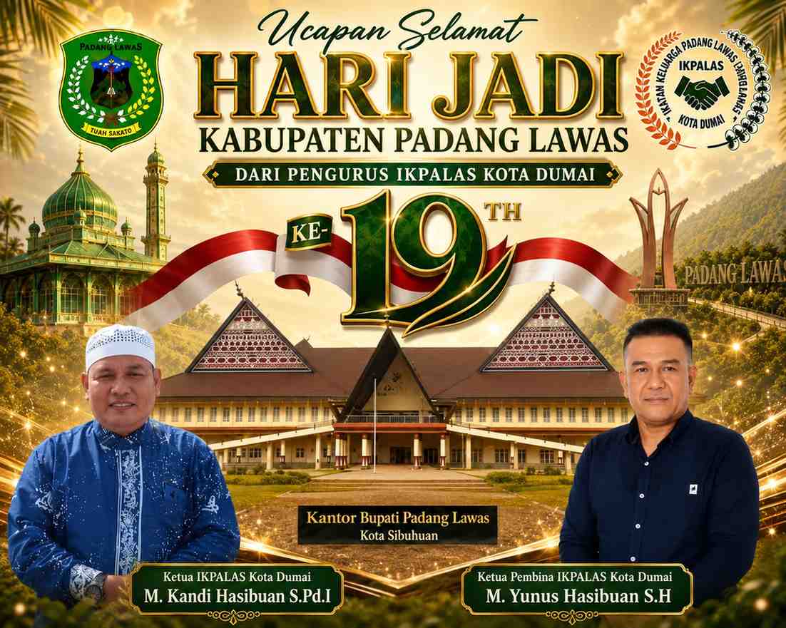 Ucapan Selamat Hari Jadi Kabupaten Padang Lawas Dari Pengurus IKPALAS Kota Dumai