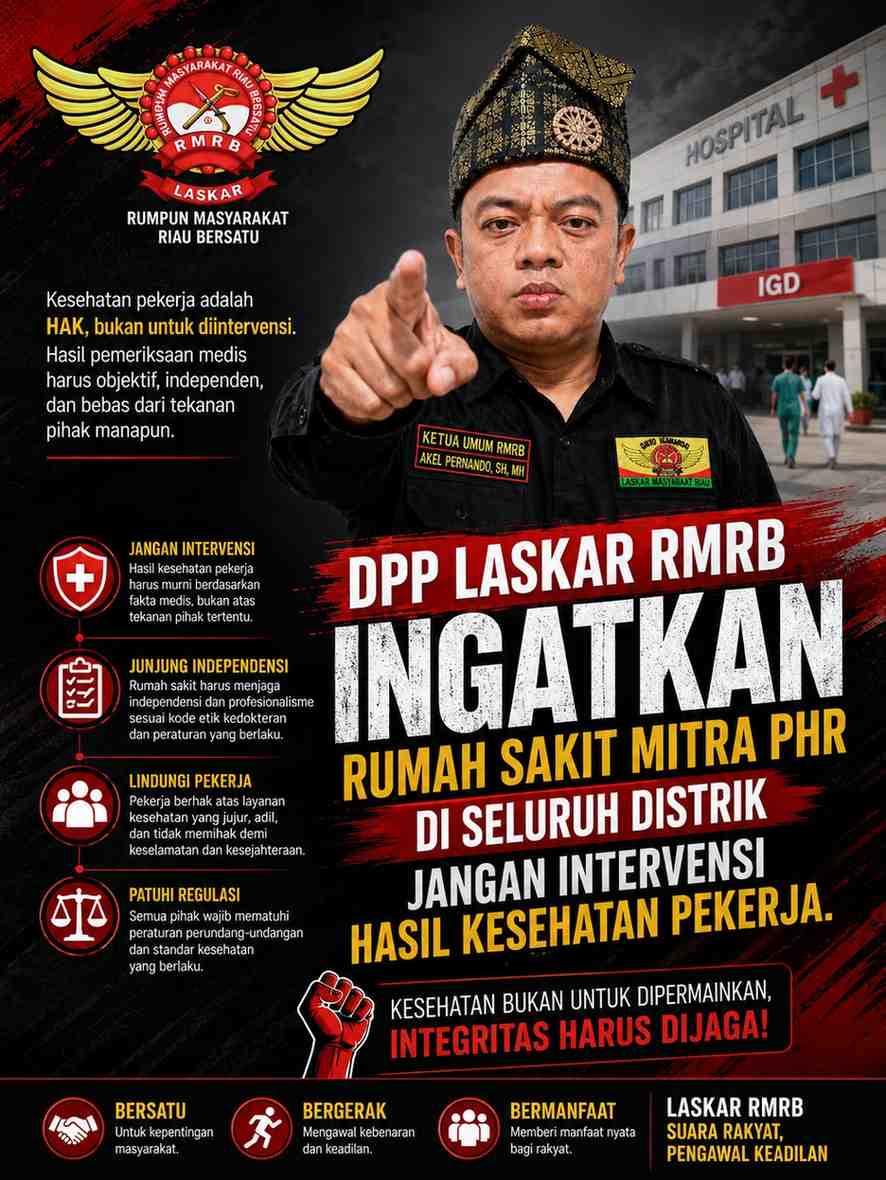 DPP LASKAR RMRB lngatkan Rumah Sakit Mitra PHR di Seluruh Distrik Jangan Intervensi Hasil Kesehatan Pekerja.