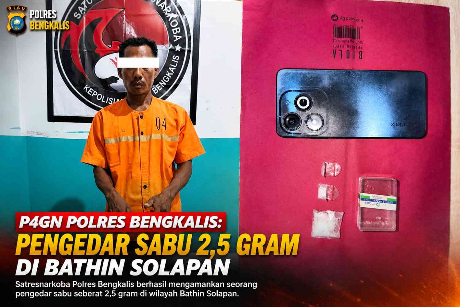P4GN Polres Bengkalis: Pengedar Sabu 2,5 Gram Diamankan di Bathin Solapan