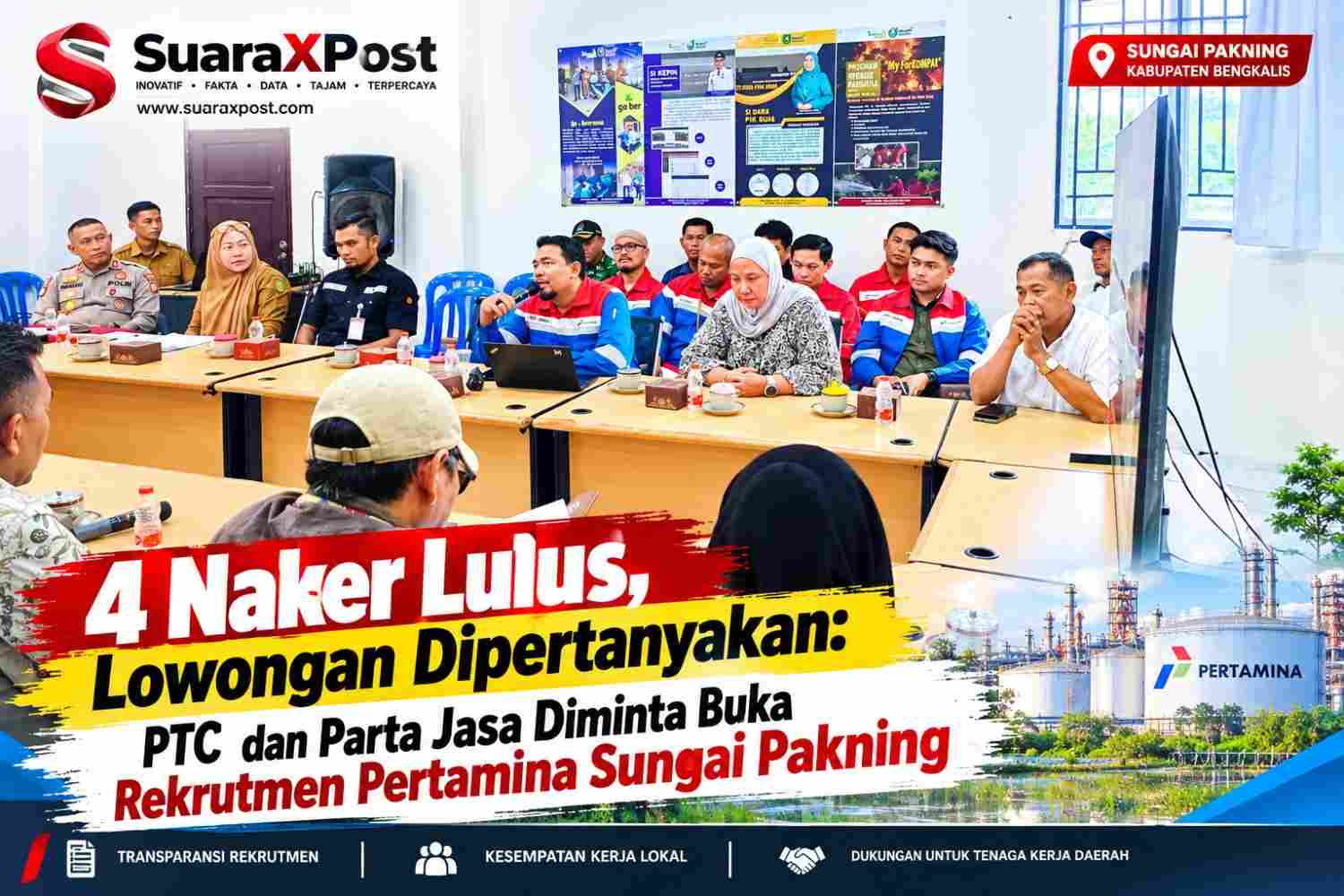 4 Naker Lulus, Lowongan Dipertanyakan: PTC  dan Parta Jasa Diminta Buka Rekrutmen Pertamina Sungai Pakning