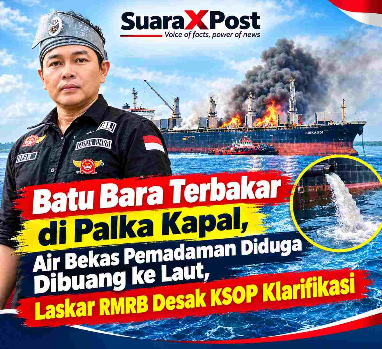 Batu Bara Terbakar di Palka Kapal, Air Bekas Pemadaman Diduga Dibuang ke Laut, Laskar RMRB Desak KSOP Klarifikasi